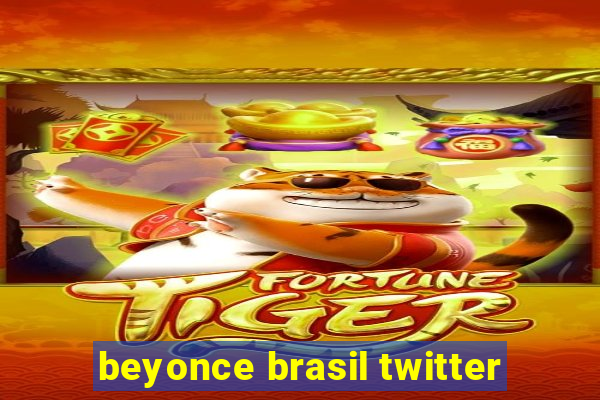 beyonce brasil twitter